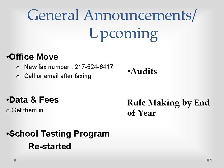 General Announcements/ Upcoming • Office Move o New fax number : 217 -524 -6417
