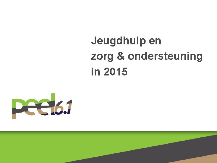 Jeugdhulp en zorg & ondersteuning in 2015 