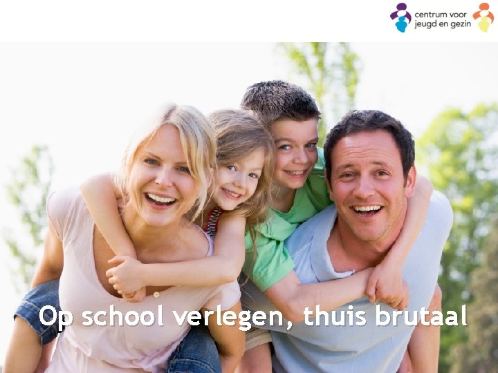 Waar vindt u ze? Op school verlegen, thuis brutaal 