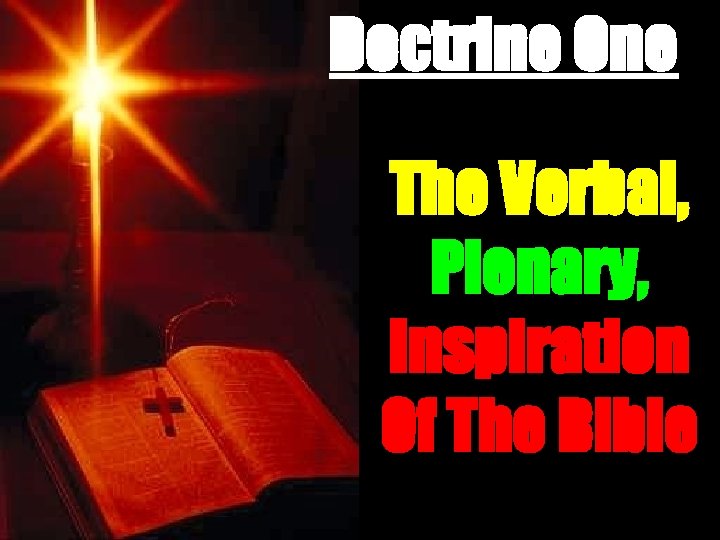 Doctrine One The Verbal, Plenary, Inspiration Of The Bible 