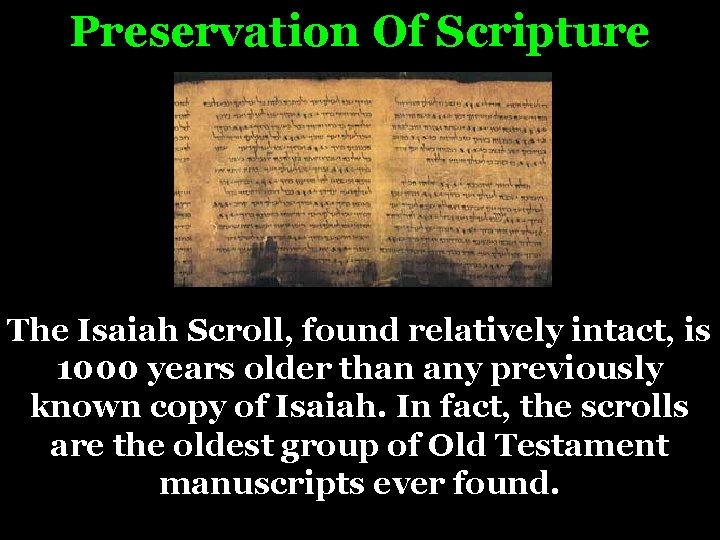 Preservation Of Scripture There Isaiahare Scroll, found relatively intact, is now identified among the