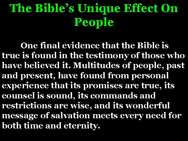 The Bible’s Unique Effect On People One final evidence that the Bible is true