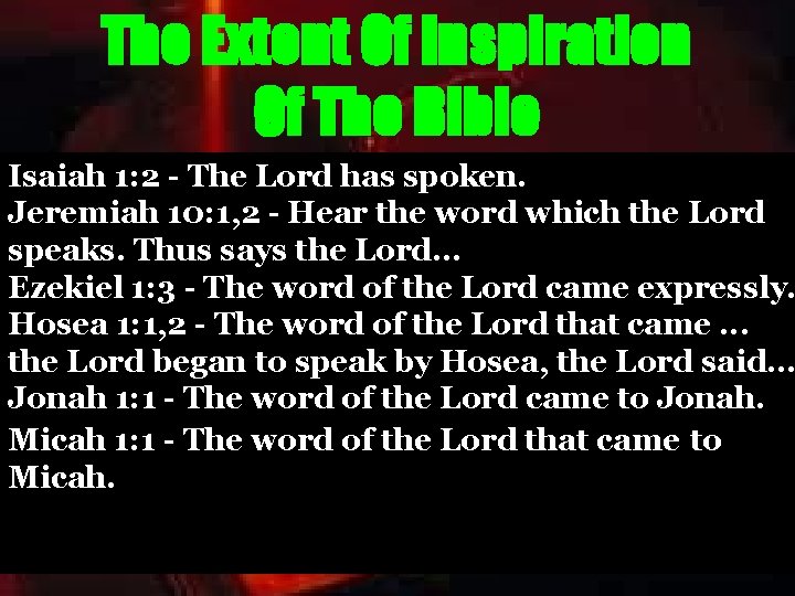 The Extent Of Inspiration Of The Bible Isaiah 1: 2 - The Lord has