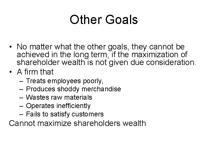 Other Goals • No matter what the other goals, they cannot be achieved in