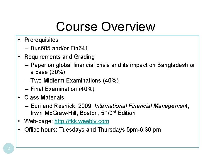 Course Overview • Prerequisites – Bus 685 and/or Fin 641 • Requirements and Grading