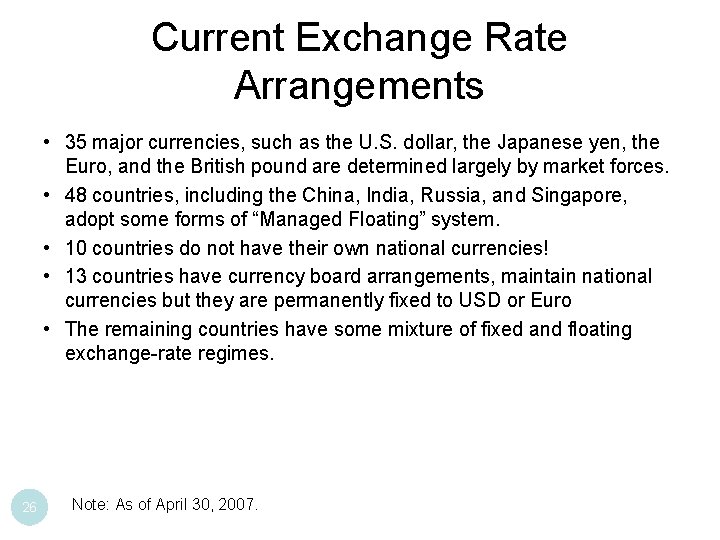 Current Exchange Rate Arrangements • 35 major currencies, such as the U. S. dollar,