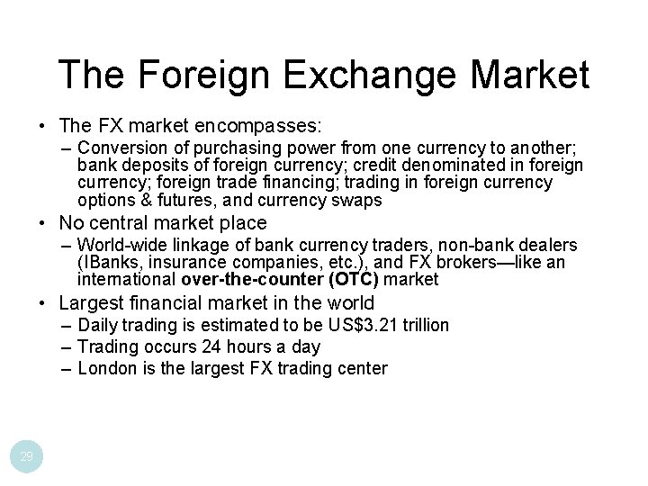 The Foreign Exchange Market • The FX market encompasses: – Conversion of purchasing power The Foreign Exchange Market • The FX market encompasses: – Conversion of purchasing power