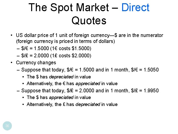 The Spot Market – Direct Quotes • US dollar price of 1 unit of The Spot Market – Direct Quotes • US dollar price of 1 unit of