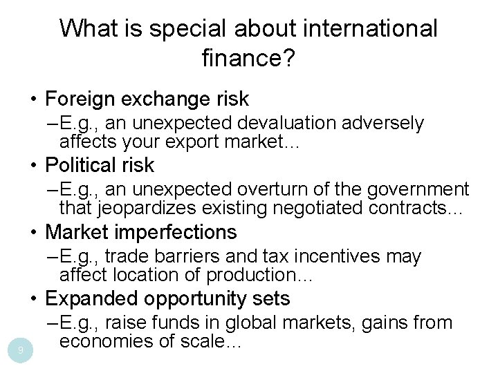 What is special about international finance? • Foreign exchange risk – E. g. ,