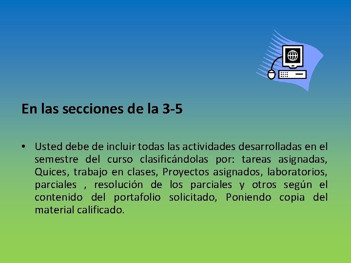 En las secciones de la 3 -5 • Usted debe de incluir todas las