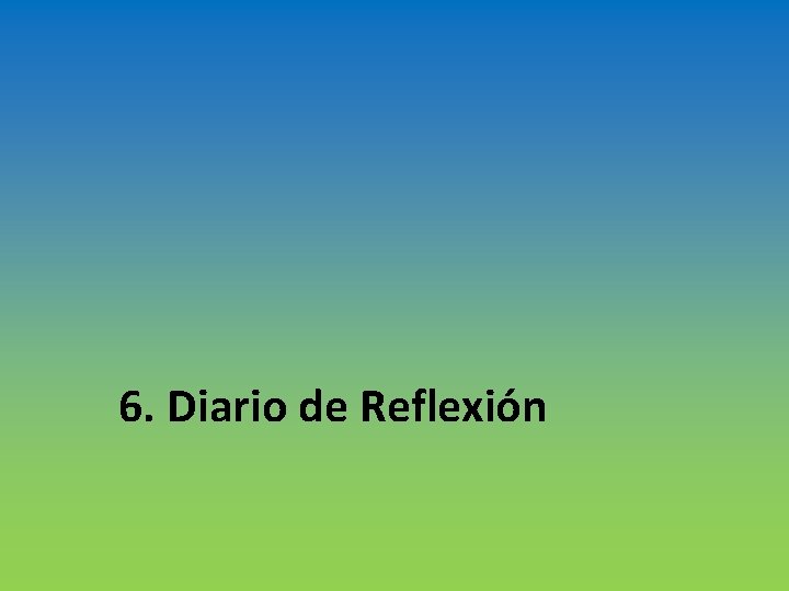 6. Diario de Reflexión 