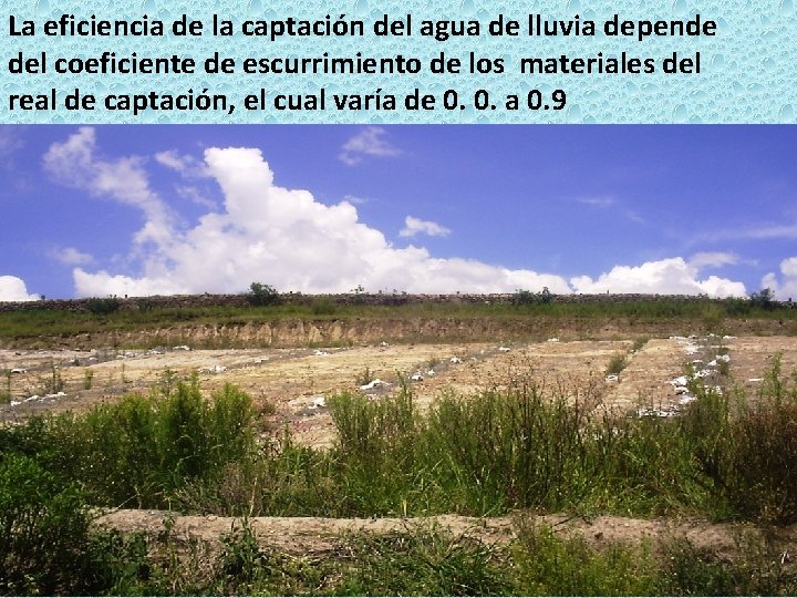 La eficiencia de la captación del agua de lluvia depende del coeficiente de escurrimiento