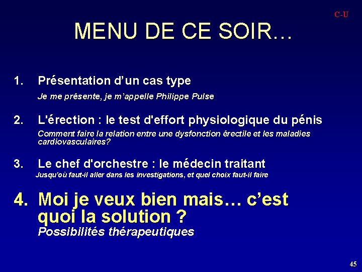 MENU DE CE SOIR… 1. C-U Présentation d’un cas type Je me présente, je