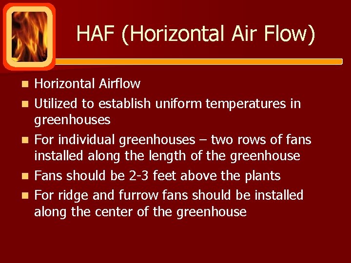 HAF (Horizontal Air Flow) n n n Horizontal Airflow Utilized to establish uniform temperatures