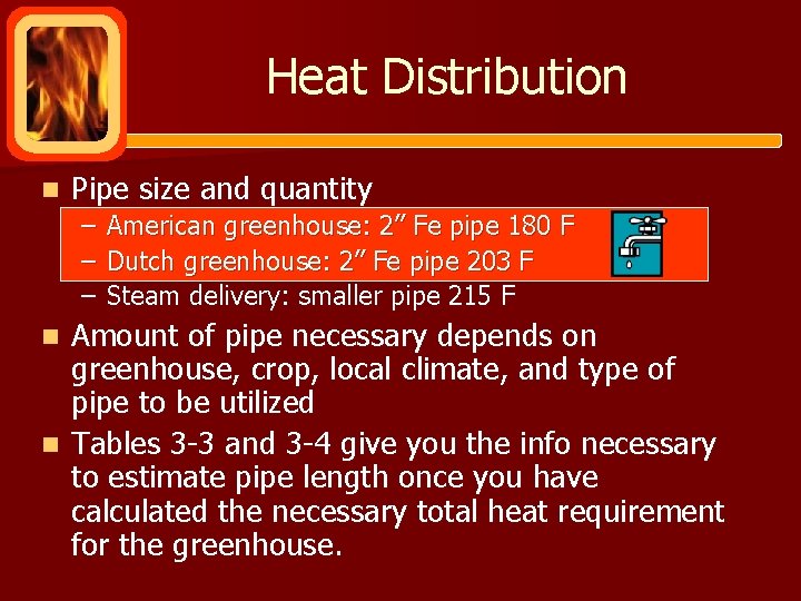 Heat Distribution n Pipe size and quantity – – – American greenhouse: 2” Fe