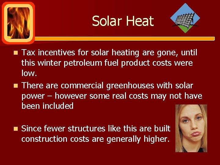 Solar Heat Tax incentives for solar heating are gone, until this winter petroleum fuel