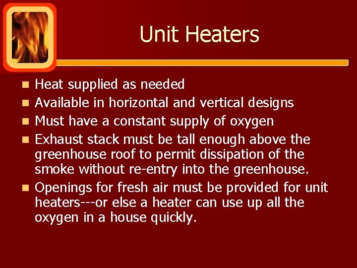 Unit Heaters n n n Heat supplied as needed Available in horizontal and vertical