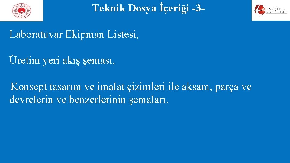 Teknik Dosya İçeriği -3 Laboratuvar Ekipman Listesi, Üretim yeri akış şeması, Konsept tasarım ve Teknik Dosya İçeriği -3 Laboratuvar Ekipman Listesi, Üretim yeri akış şeması, Konsept tasarım ve
