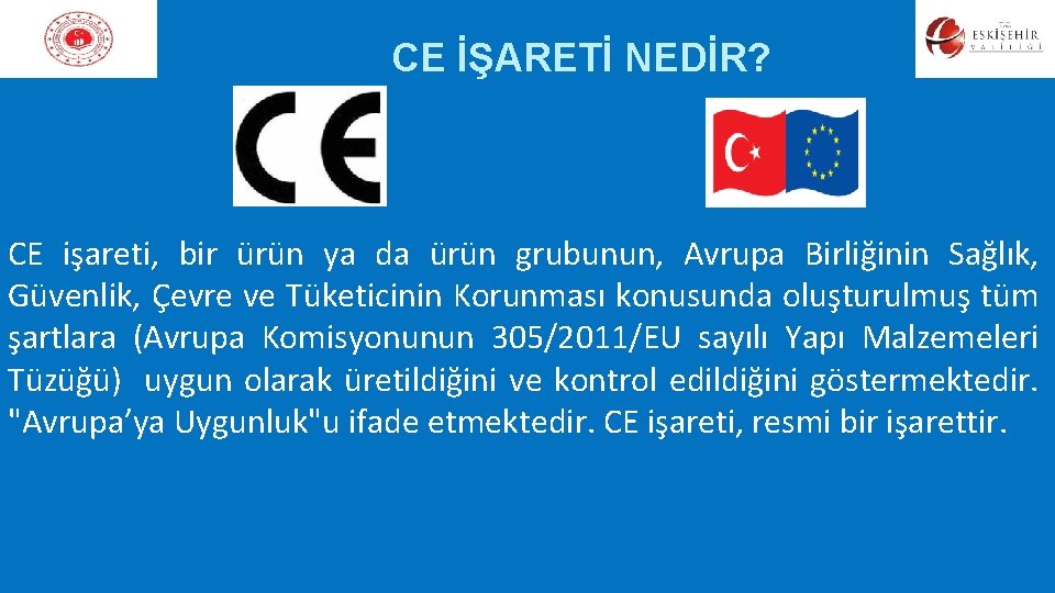 CE İŞARETİ NEDİR? CE işareti, bir ürün ya da ürün grubunun, Avrupa Birliğinin Sağlık, CE İŞARETİ NEDİR? CE işareti, bir ürün ya da ürün grubunun, Avrupa Birliğinin Sağlık,