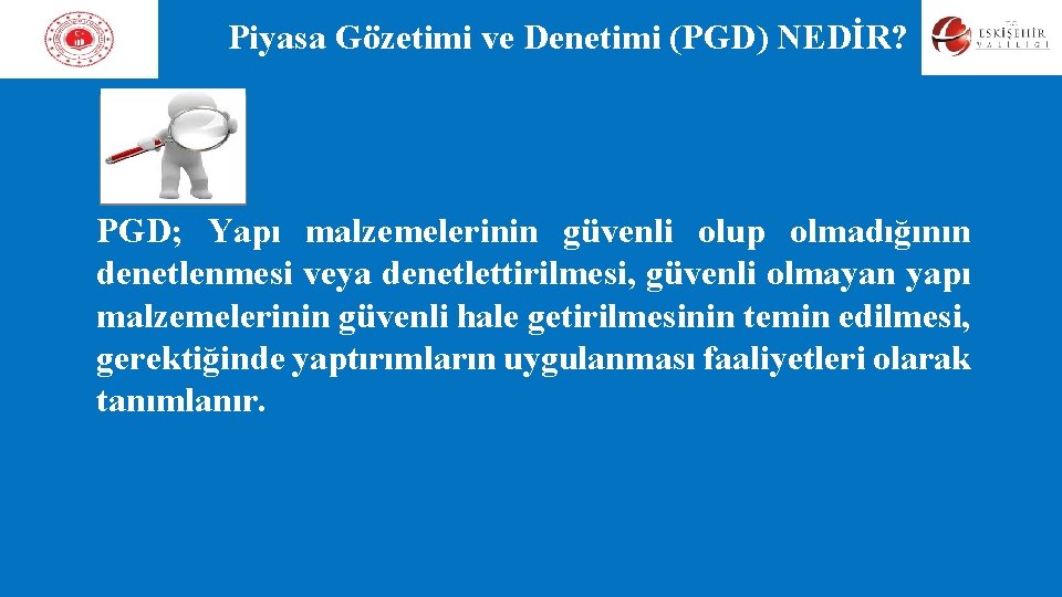 Piyasa Gözetimi ve Denetimi (PGD) NEDİR? PGD; Yapı malzemelerinin güvenli olup olmadığının denetlenmesi Piyasa Gözetimi ve Denetimi (PGD) NEDİR? PGD; Yapı malzemelerinin güvenli olup olmadığının denetlenmesi