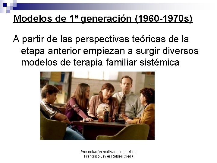 Modelos de 1ª generación (1960 -1970 s) A partir de las perspectivas teóricas de Modelos de 1ª generación (1960 -1970 s) A partir de las perspectivas teóricas de