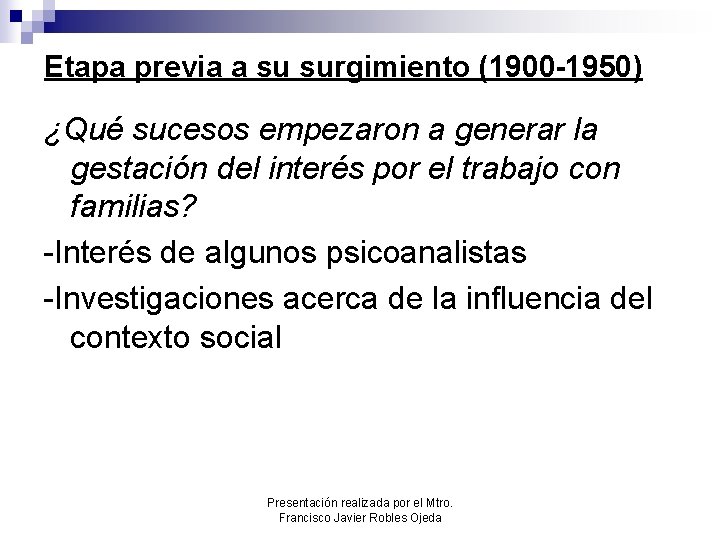 Etapa previa a su surgimiento (1900 -1950) ¿Qué sucesos empezaron a generar la gestación