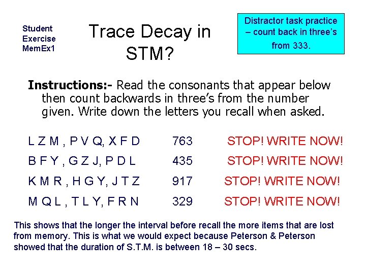 Student Exercise Mem. Ex 1 Trace Decay in STM? Distractor task practice – count