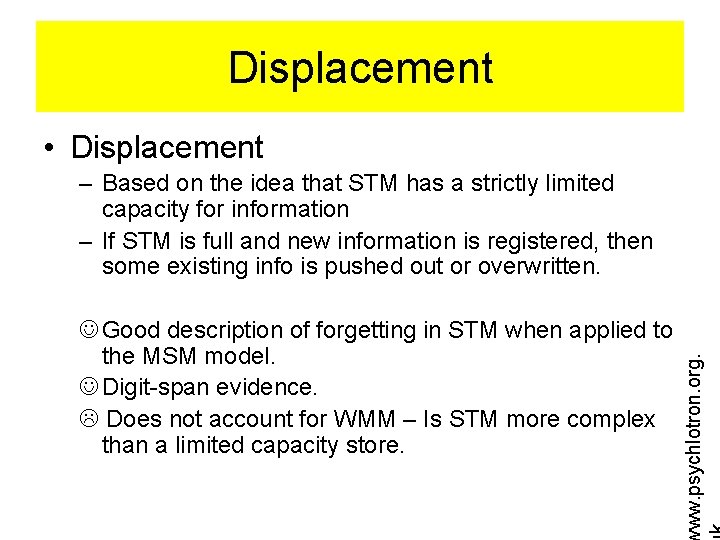 Displacement • Displacement Good description of forgetting in STM when applied to the MSM