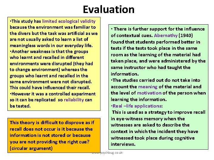 Evaluation • This study has limited ecological validity because the environment was familiar to
