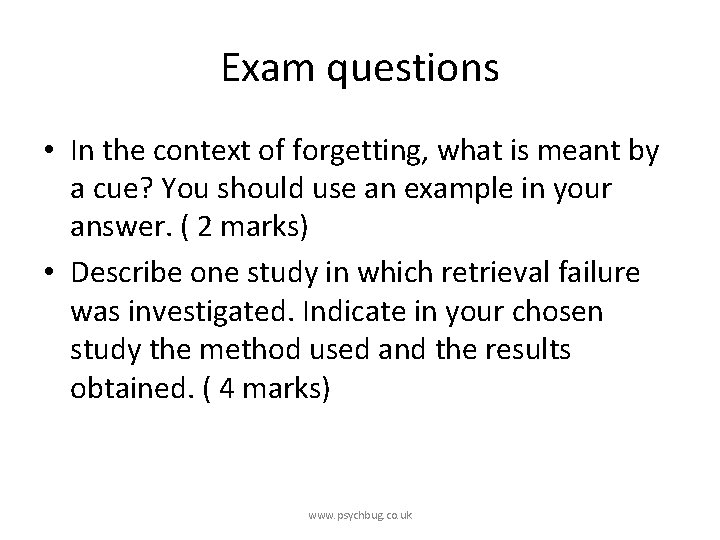 Exam questions • In the context of forgetting, what is meant by a cue?