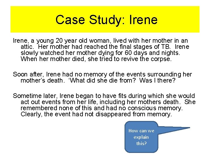 Case Study: Irene, a young 20 year old woman, lived with her mother in