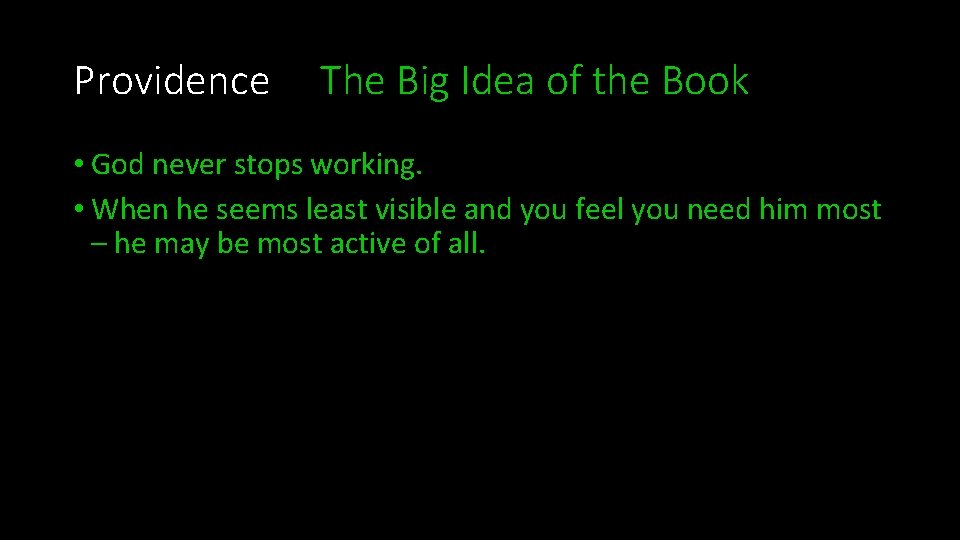 Providence The Big Idea of the Book • God never stops working. • When Providence The Big Idea of the Book • God never stops working. • When
