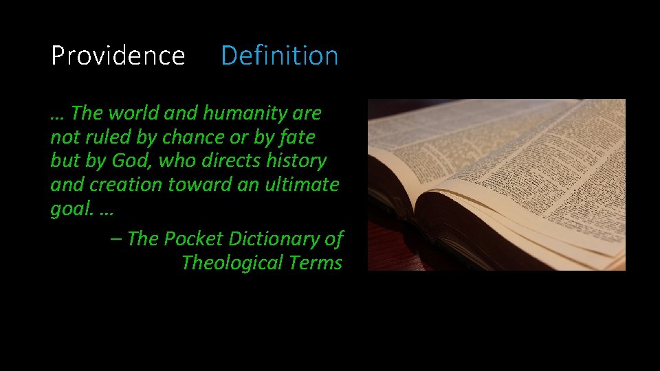 Providence Definition … The world and humanity are not ruled by chance or by