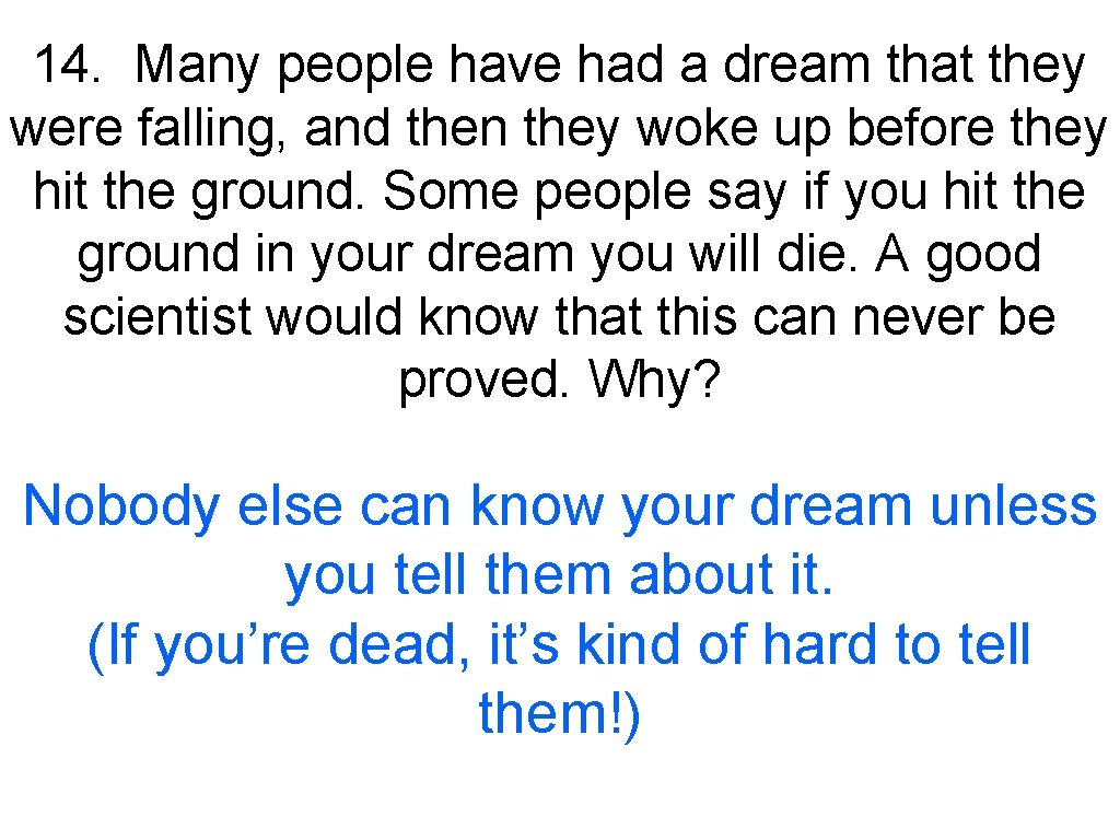 14. Many people have had a dream that they were falling, and then they