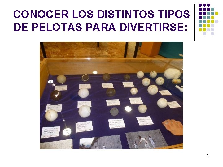 CONOCER LOS DISTINTOS TIPOS DE PELOTAS PARA DIVERTIRSE: 23 