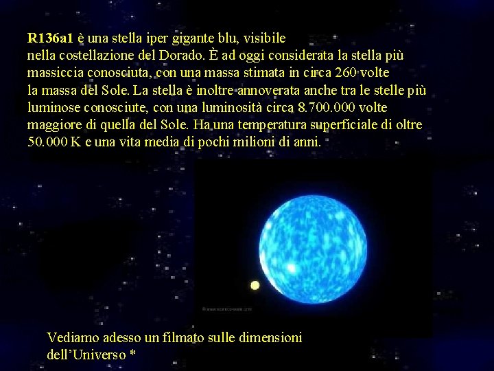 R 136 a 1 è una stella iper gigante blu, visibile nella costellazione del
