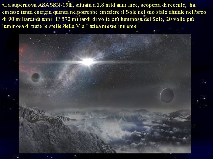  • La supernova ASASSN-15 lh, situata a 3, 8 mld anni luce, scoperta