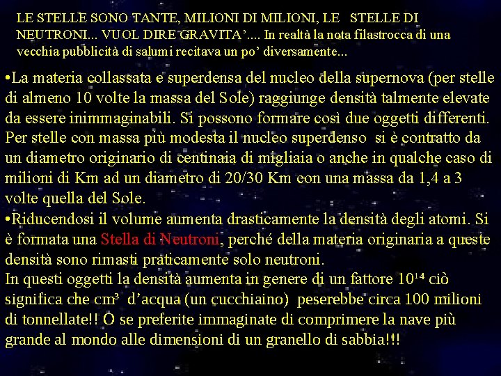 LE STELLE SONO TANTE, MILIONI DI MILIONI, LE STELLE DI NEUTRONI. . . VUOL