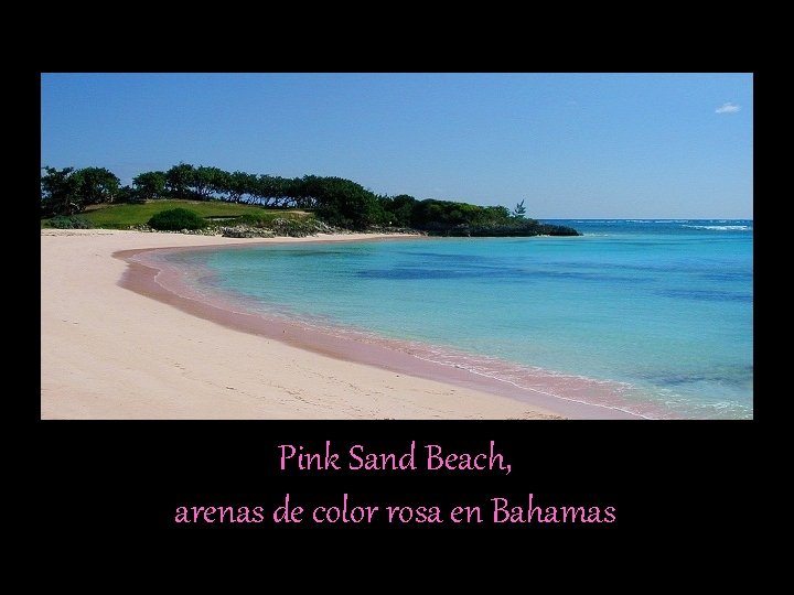 Pink Sand Beach, arenas de color rosa en Bahamas 