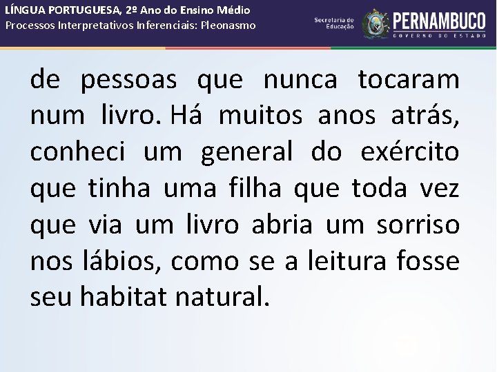 LÍNGUA PORTUGUESA, 2º Ano do Ensino Médio Processos Interpretativos Inferenciais: Pleonasmo de pessoas que LÍNGUA PORTUGUESA, 2º Ano do Ensino Médio Processos Interpretativos Inferenciais: Pleonasmo de pessoas que
