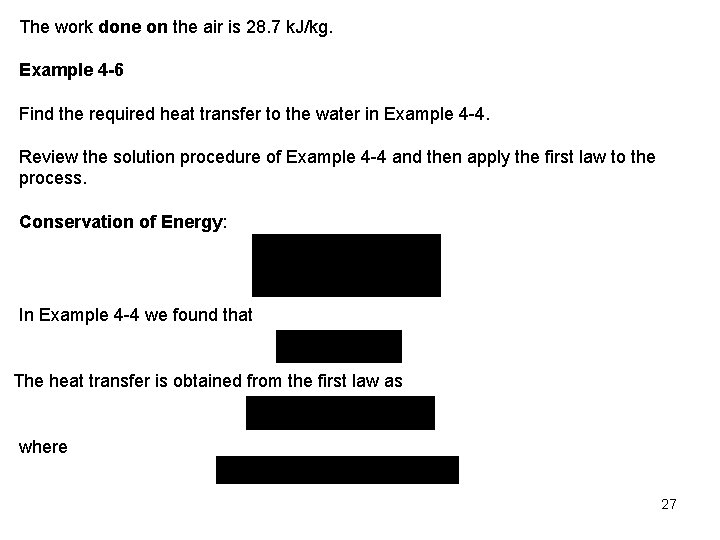 The work done on the air is 28. 7 k. J/kg. Example 4 -6