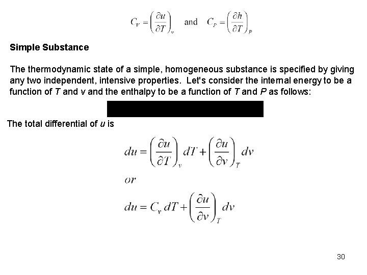 Simple Substance The thermodynamic state of a simple, homogeneous substance is specified by giving