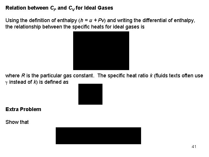 Relation between CP and CV for Ideal Gases Using the definition of enthalpy (h