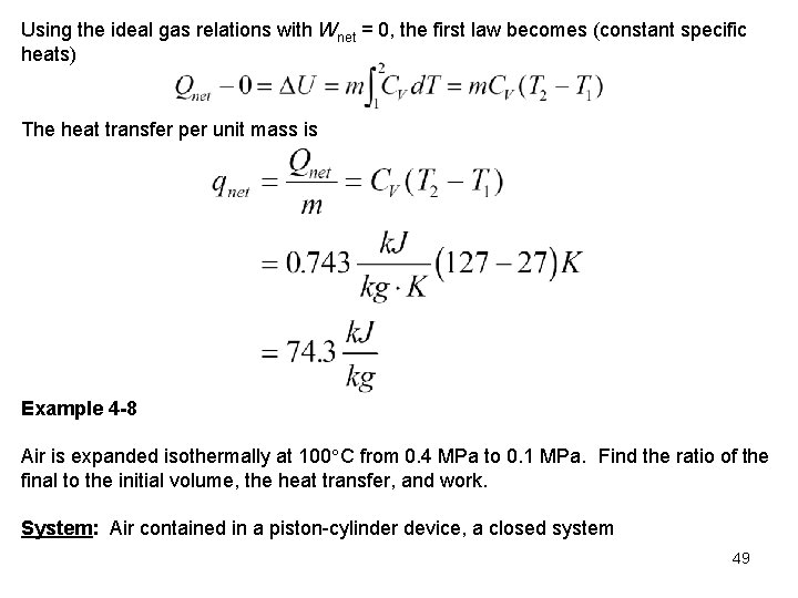 Using the ideal gas relations with Wnet = 0, the first law becomes (constant