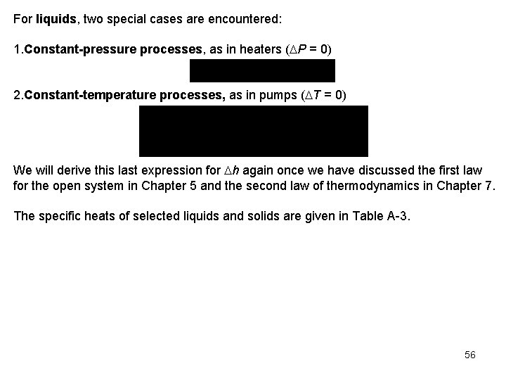 For liquids, two special cases are encountered: 1. Constant-pressure processes, as in heaters (