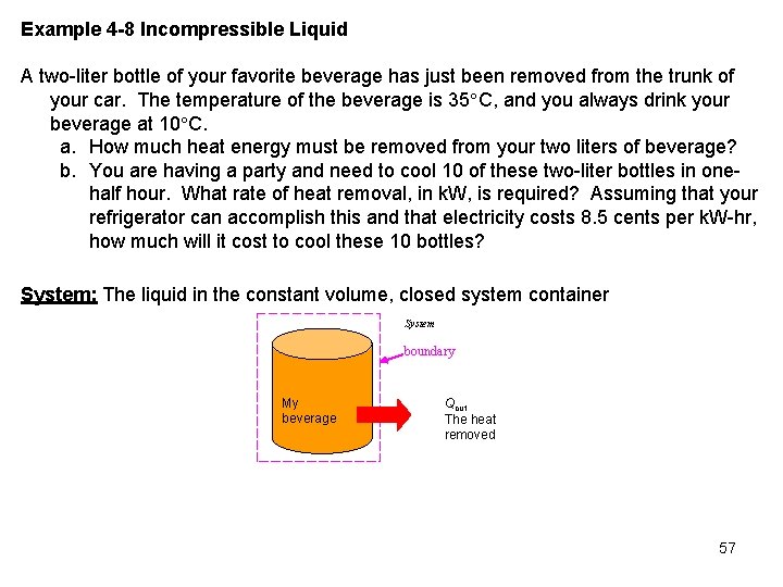 Example 4 -8 Incompressible Liquid A two-liter bottle of your favorite beverage has just