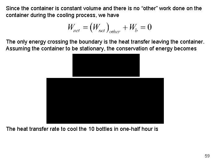 Since the container is constant volume and there is no “other” work done on