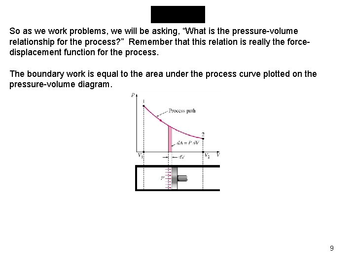 So as we work problems, we will be asking, “What is the pressure-volume relationship