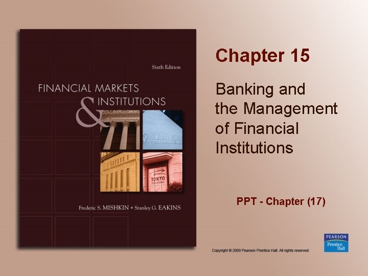 Chapter 15 Banking and the Management of Financial Institutions PPT - Chapter (17) 