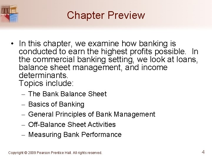 Chapter Preview • In this chapter, we examine how banking is conducted to earn